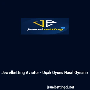 Jewelbetting Aviator - U&ccedil;ak Oyunu Nasıl Oynanır