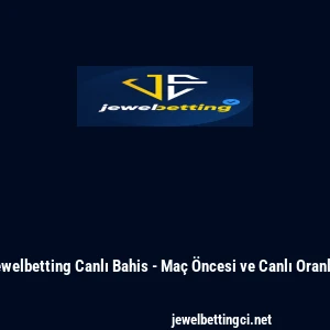 Jewelbetting Canlı Bahis - Maç Öncesi ve Canlı Oranlar