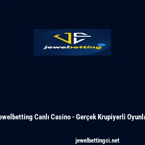 Jewelbetting Canlı Casino - Gerçek Krupiyerli Oyunlar