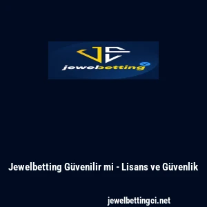 Jewelbetting Güvenilir mi - Lisans ve Güvenlik