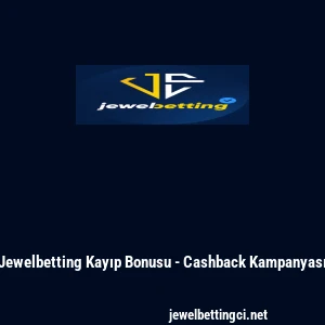 Jewelbetting Kayıp Bonusu - Cashback Kampanyası
