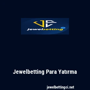Jewelbetting Para Yatırma